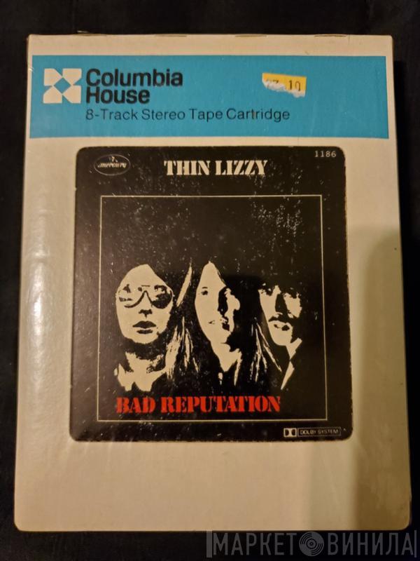  Thin Lizzy  - Bad Reputation