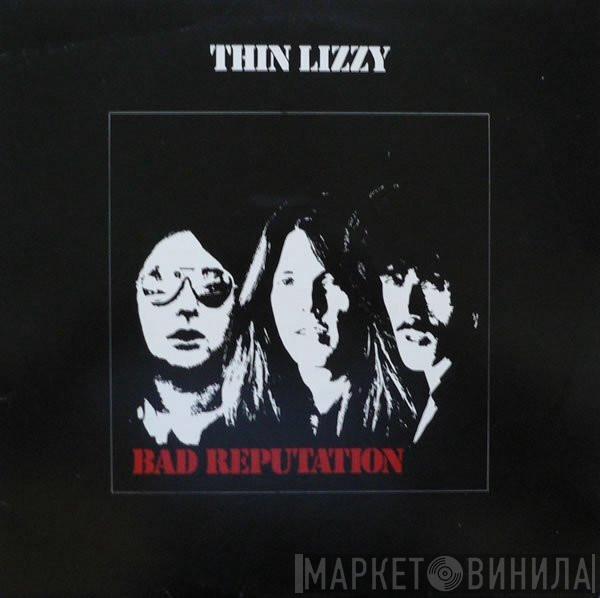  Thin Lizzy  - Bad Reputation