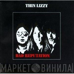  Thin Lizzy  - Bad Reputation