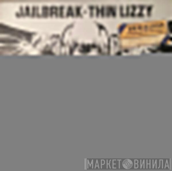  Thin Lizzy  - Jailbreak