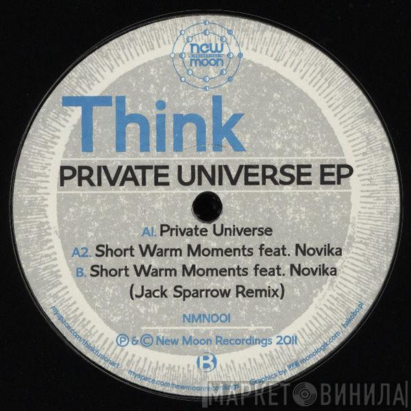 Think  - Private Universe Ep