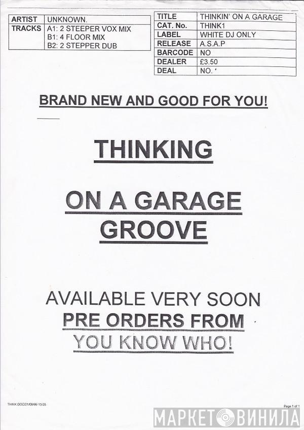  - Thinkin' On A Garage Groove