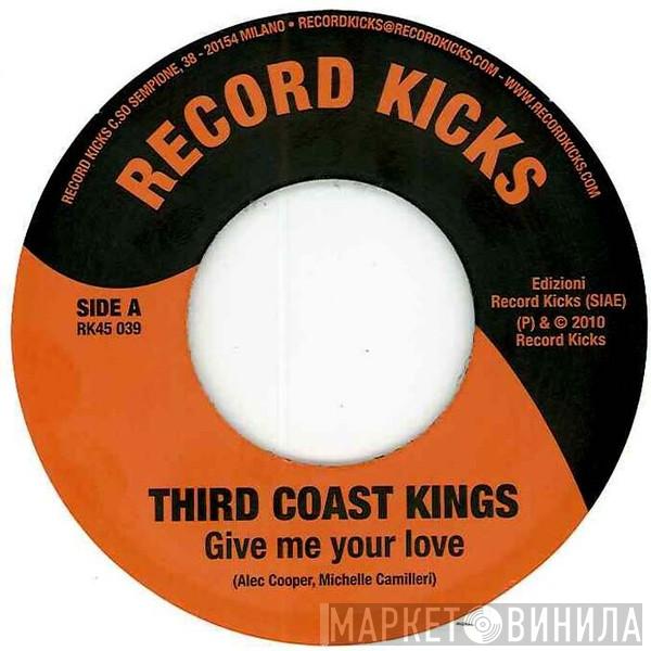 Third Coast Kings - Give Me Your Love / Tonic Stride