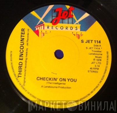 Third Encounter - Checkin' On You
