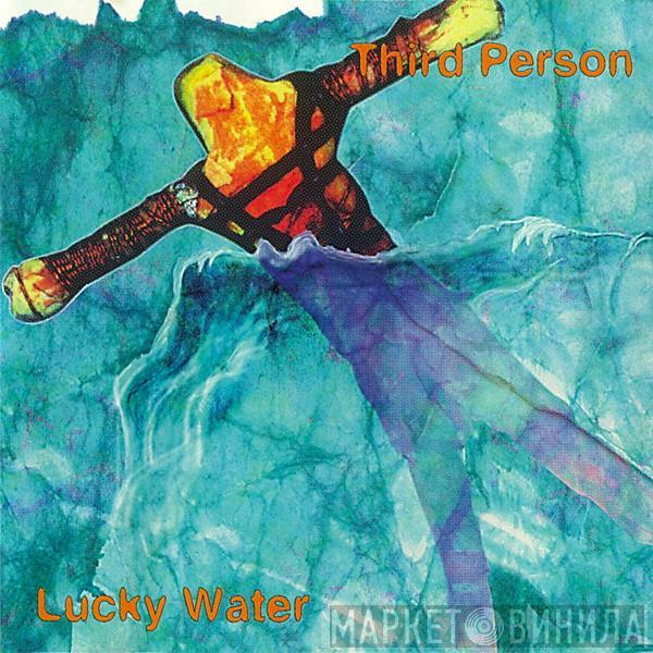 Third Person  - Lucky Water