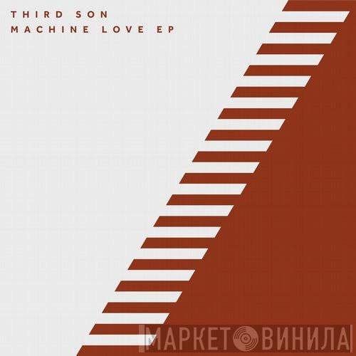  Third Son  - Machine Love EP