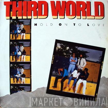 Third World - Hold On To Love
