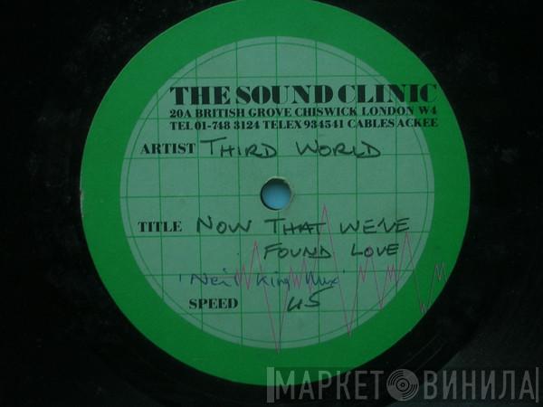  Third World  - Now That We've Found Love