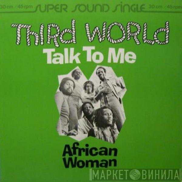  Third World  - Talk To Me