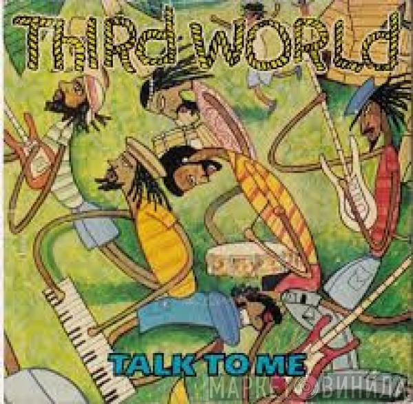  Third World  - Talk To Me
