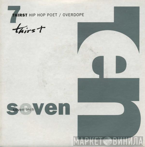  Thirst  - Hip Hop Poet / Overdope