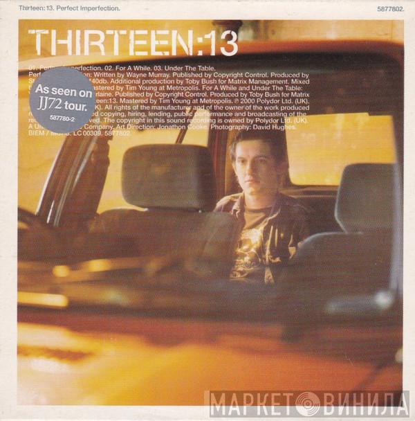  Thirteen:13  - Perfect Imperfection