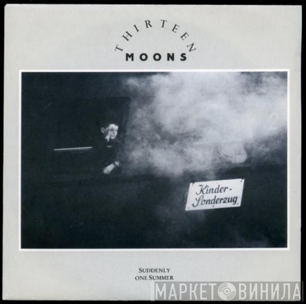 Thirteen Moons - Suddenly One Summer