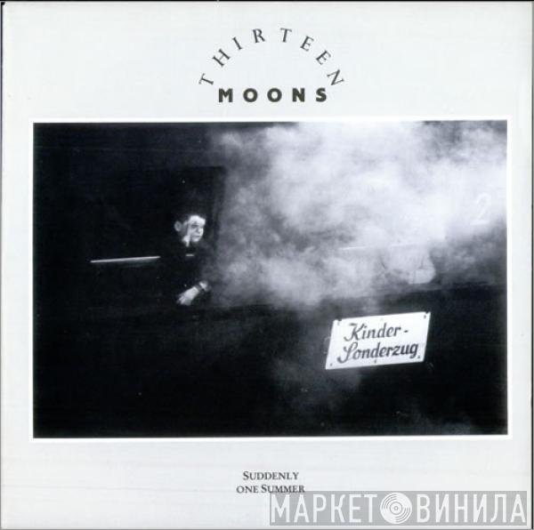 Thirteen Moons - Suddenly One Summer