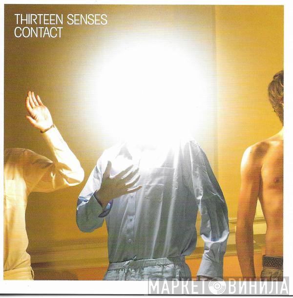 Thirteen Senses - Contact