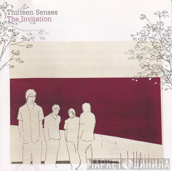 Thirteen Senses - The Invitation