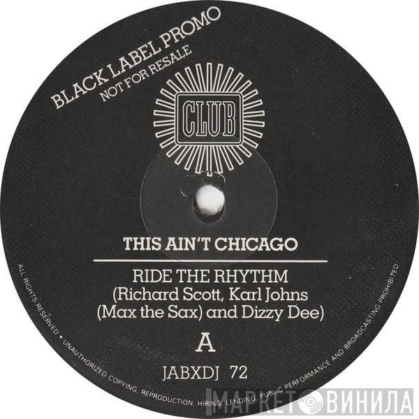 This Ain't Chicago - Ride The Rhythm