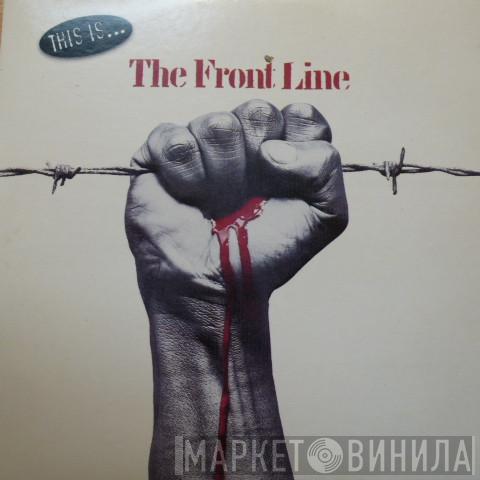  - This Is ... The Front Line