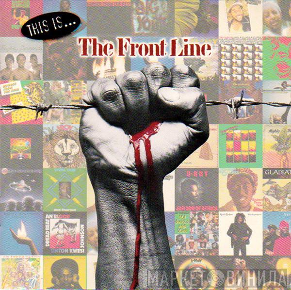  - This Is... The Front Line