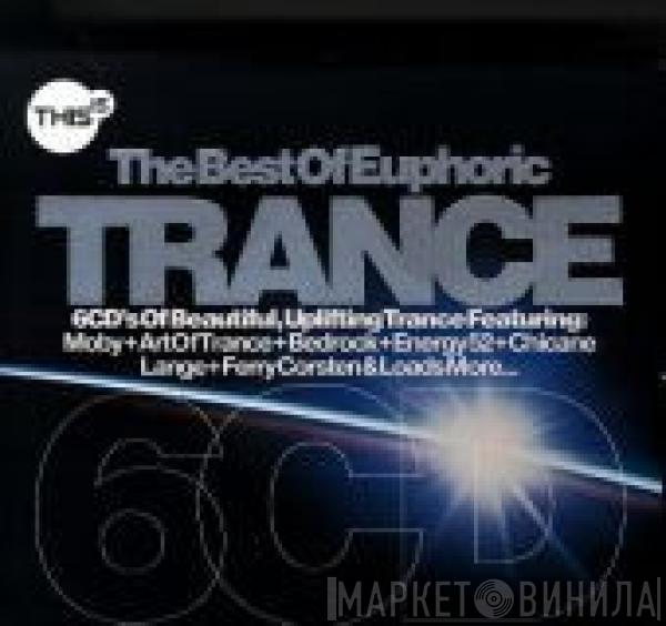  - This Is... The Best Of Euphoric Trance