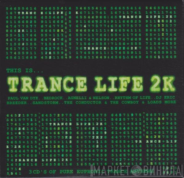  - This Is... Trance Life 2K