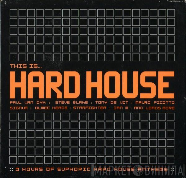  - This Is... Hard House