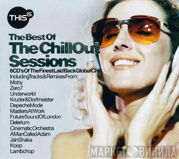  - This Is... The Best Of The Chillout Sessions