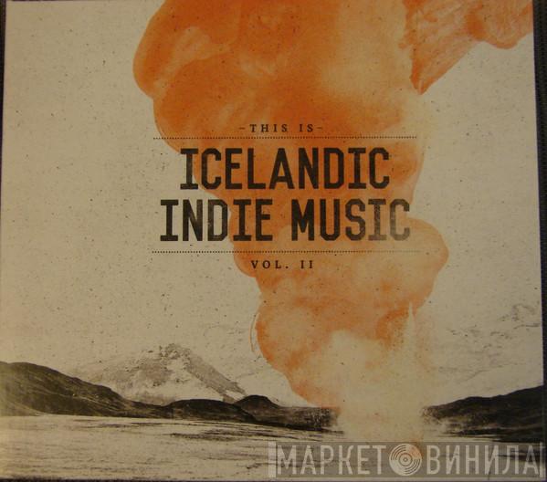  - This Is Icelandic Indie Music, Vol. II