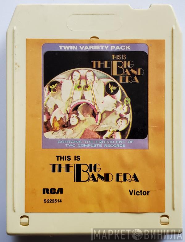  - This Is The Big Band Era