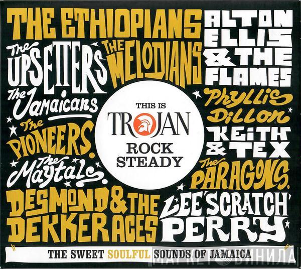  - This Is Trojan Rock Steady (The Sweet Soulful Sounds Of Jamaica)