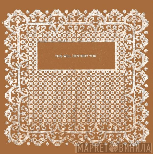 This Will Destroy You - This Will Destroy You