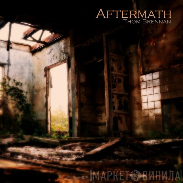  Thom Brennan  - Aftermath
