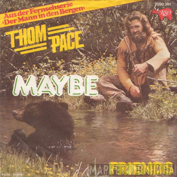  Thom Pace  - Maybe