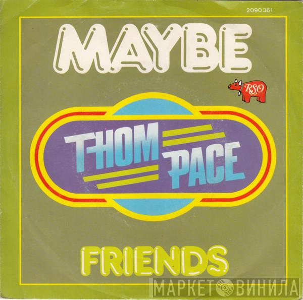  Thom Pace  - Maybe