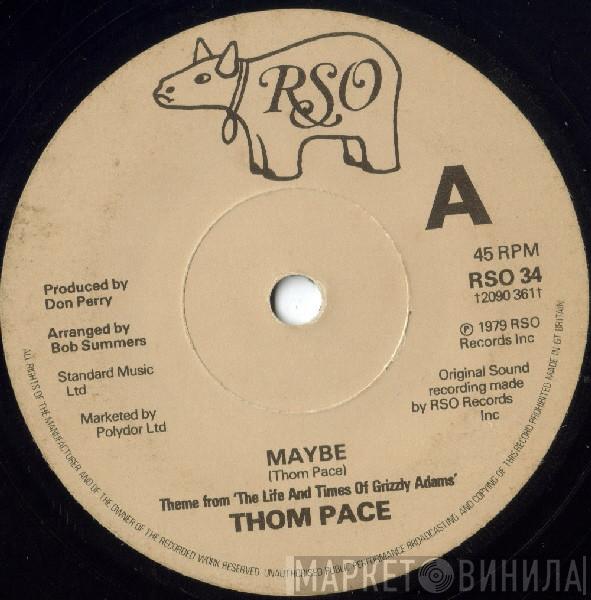  Thom Pace  - Maybe