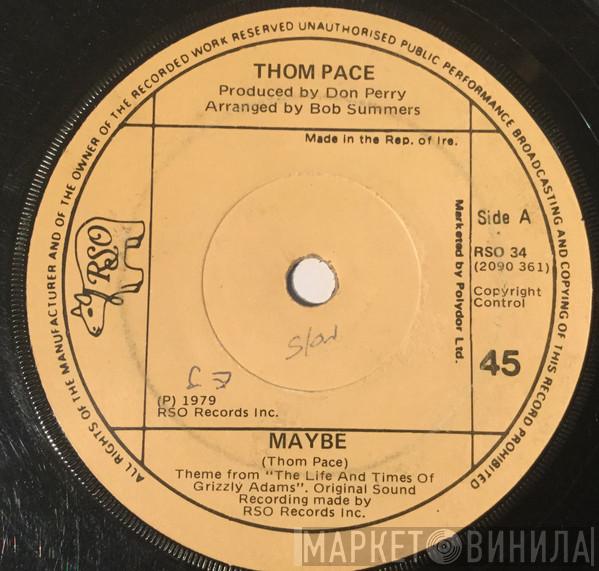  Thom Pace  - Maybe