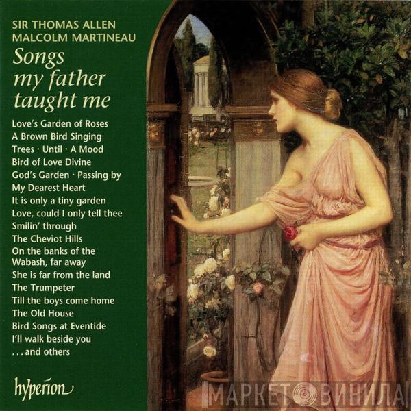 Thomas Allen, Malcolm Martineau - Songs My Father Taught Me