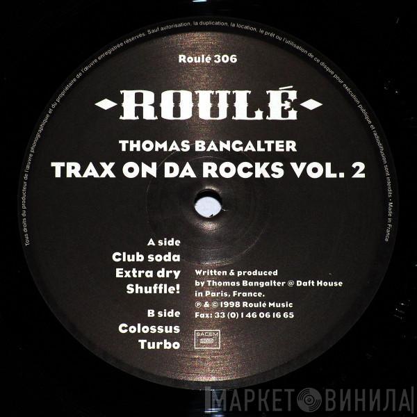 Thomas Bangalter - Trax On Da Rocks Vol. 2