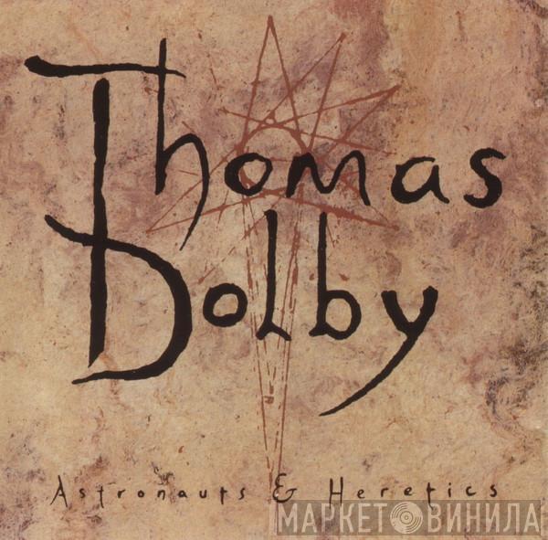 Thomas Dolby - Astronauts & Heretics