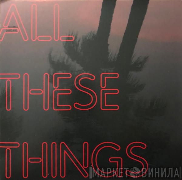 Thomas Dybdahl - All These Things