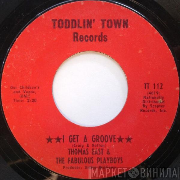 Thomas East & The Fabulous Playboys - I Get A Groove / You're What's Happening