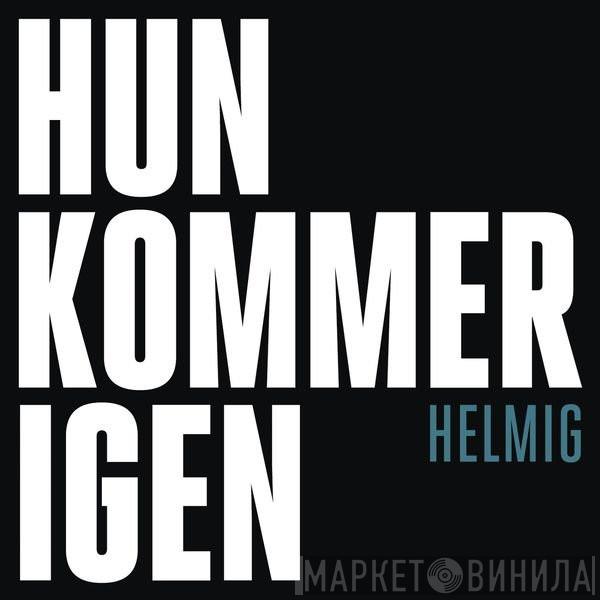  Thomas Helmig  - Hun Kommer Igen