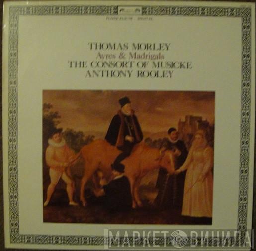 Thomas Morley, The Consort Of Musicke, Anthony Rooley - Ayres And Madrigals
