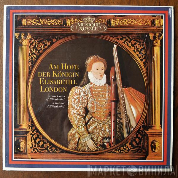 Thomas Morley, William Byrd, John Dowland - Am Hofe Der Königin Elisabeth I.