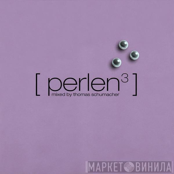 Thomas Schumacher - Perlen³