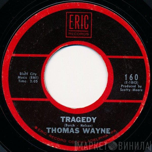 Thomas Wayne - Tragedy / You're Gonna Be Waiting