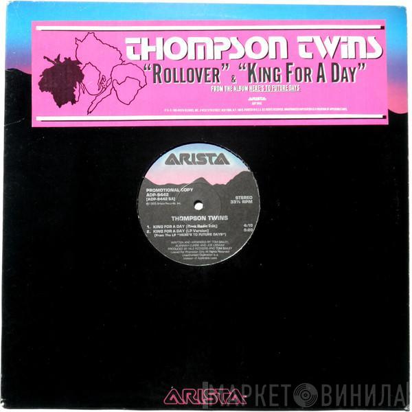  Thompson Twins  - Rollover / King For A Day