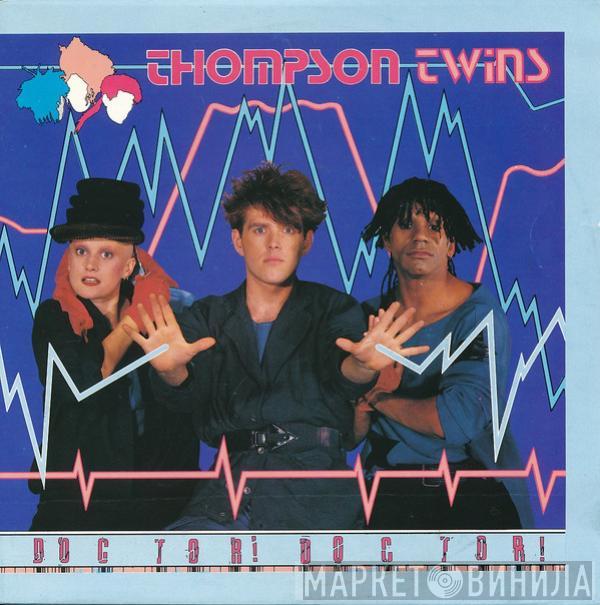  Thompson Twins  - Doctor! Doctor!
