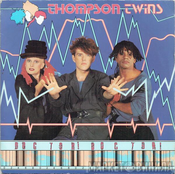  Thompson Twins  - Doctor! Doctor!