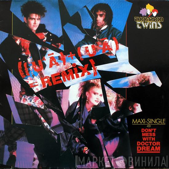  Thompson Twins  - Don't Mess With Doctor Dream ((U⁴Ā) + (U³Ā) = Remix)